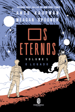 Os Eternos: O Legado by Amie Kaufman, Meagan Spooner