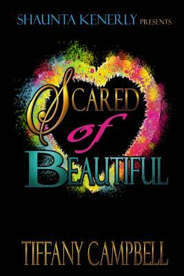 Scared Of Beautiful by Tiffany Campbell, Amb Branding