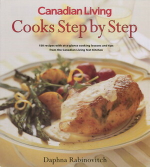 Canadian Living Cooks Step by Step by Daphna Rabinovitch