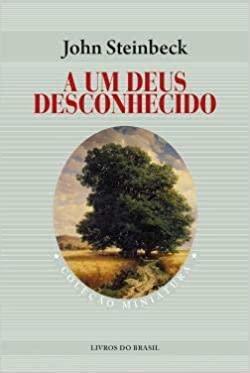 A Um Deus Desconhecido by Eugenio Montale, John Steinbeck