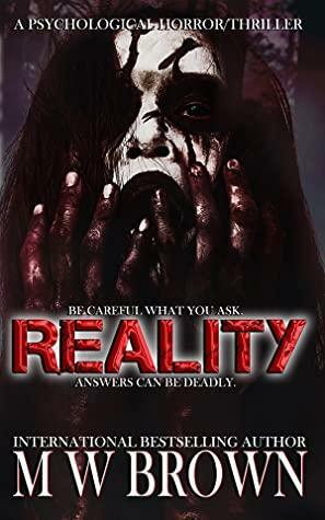 Reality by M.W. Brown