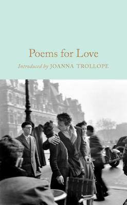 Poems for Love: A New Anthology by Joanna Trollope