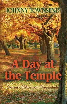A Day at the Temple by Johnny Townsend