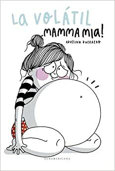 La volátil: Mamma mia! by Agustina Guerrero