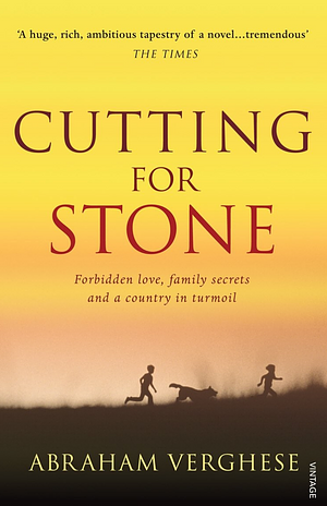 Cutting for Stone by Abraham Verghese