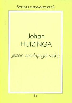 Jesen srednjega veka by Johan Huizinga