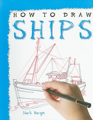 How to Draw Ships by Mark Bergin