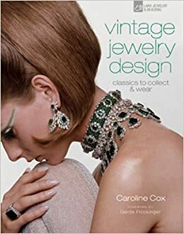 Vintage Jewelry Design: Classics to CollectWear by Caroline Cox, Gerda Flöckinger