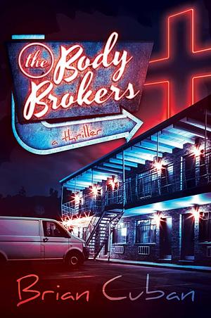 The Body Broker by Brian Cuban