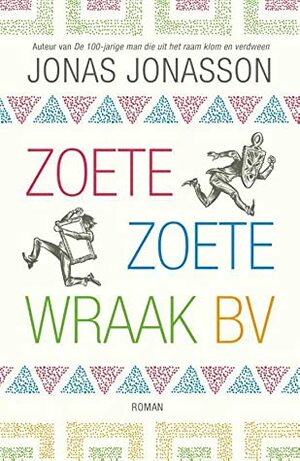 Zoete, Zoete Wraak BV by Jonas Jonasson, Corry van Bree