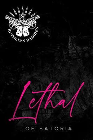 Lethal by Joe Satoria, Joe Satoria