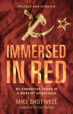 Immersed in Red: My Formative Years in a Marxist Household by Mike Shotwell