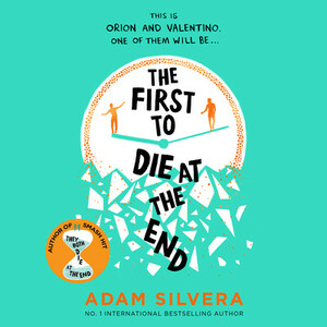 The First to Die at the End by Adam Silvera