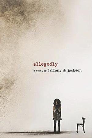 Allegedly by Tiffany D. Jackson