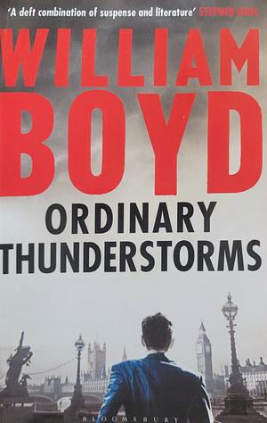 Ordinary Thunderstorms by William Boyd