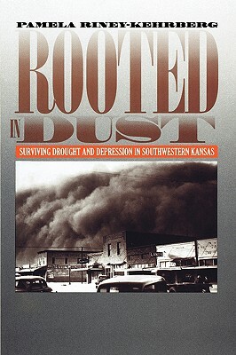Rooted in Dust by Pamela Riney-Kehrberg