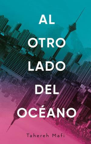 Al otro lado del océano by Tahereh Mafi, Jeannine Emery