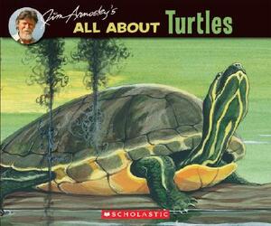 Jim Arnosky's All about Turtles by Jim Arnosky