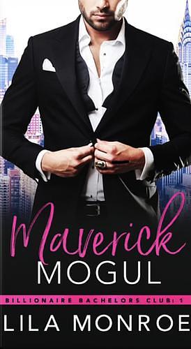 Maverick Mogul by Lila Monroe