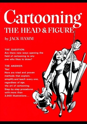 Cartooning the Head and Figure by Jack Hamm