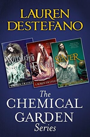 The Chemical Garden Series by Lauren DeStefano