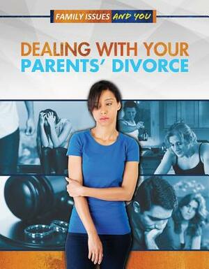 Dealing with Your Parents' Divorce by Katherine Krohn, Jerry McLaughlin