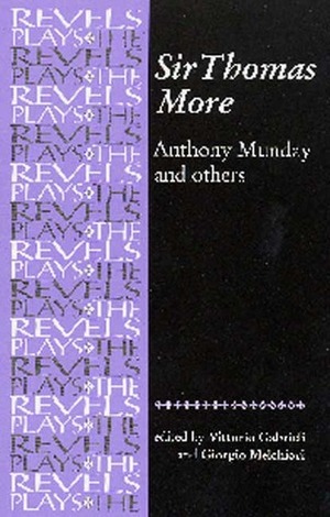Sir Thomas More: By Anthony Munday and Others by Anthony Munday
