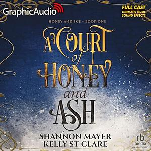 A Court of Honey and Ash (Dramatized Adaptation) by Shannon Mayer, Kelly St. Clare
