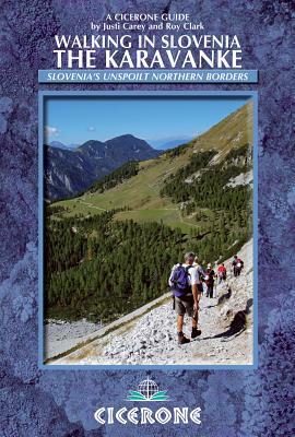 Walking in Slovenia: The Karavanke by Roy Clark, Justi Carey