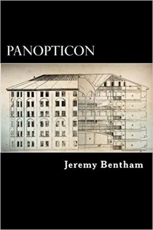 Panopticon: The Inspection House by Jeremy Bentham