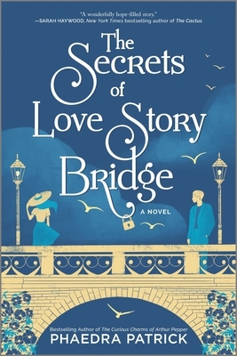 The Secrets of Love Story Bridge by Phaedra Patrick