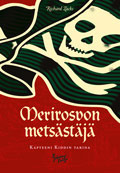 Merirosvon metsästäjä - Kapteeni Kiddin tarina by Richard Zacks, Mika Tiirinen