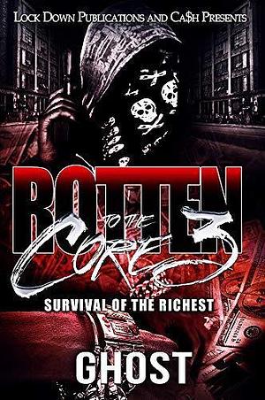 Rotten to the Core 3: Survival of the Richest by ghost, ghost