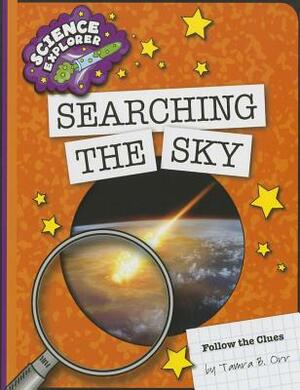 Searching the Sky by Tamra B. Orr