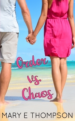 Order vs. Chaos by Mary E. Thompson