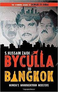 Byculla to Bangkok by S. Hussain Zaidi