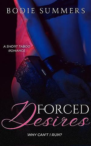 Forced Desires by Bodie Summers