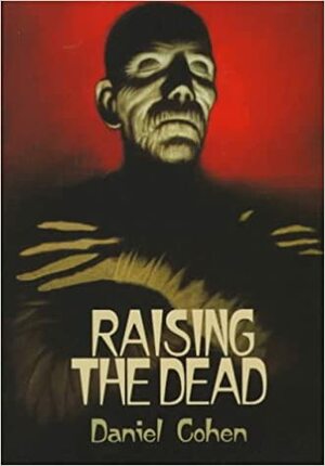 Raising the Dead by Daniel Cohen