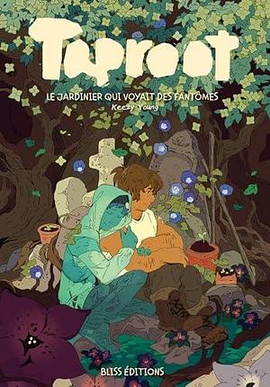 Taproot: Le jardinier qui voyait des fantômes by Keezy Young, Keezy Young