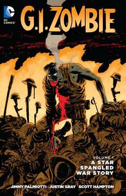 G.I. Zombie: A Star-Spangled War Story by Justin Gray, Jimmy Palmiotti