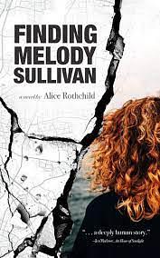 Finding Melody Sullivan by Alice Rothchild