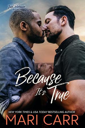 Because It's True by Mari Carr