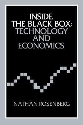 Inside the Black Box: Technology and Economics by Nathan Rosenberg