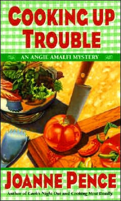 Cooking Up Trouble by Joanne Pence