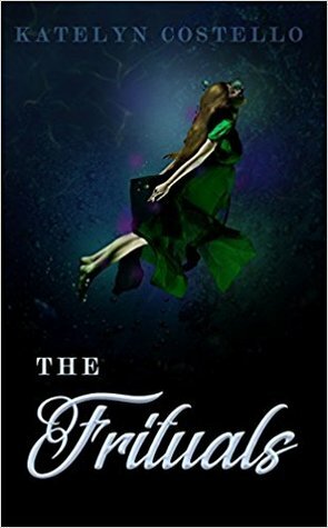 The Frituals (The Frituals Saga #1) by Katelyn Costello