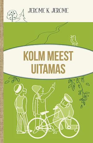 Kolm meest uitamas by Jerome K. Jerome