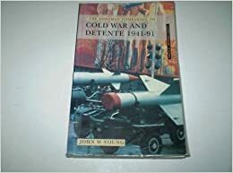 The Longman Companion to Cold War and Detente, 1941-91 by John W. Young