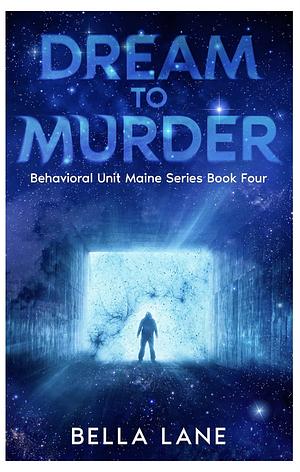 Dream To Murder  by Bella Lane