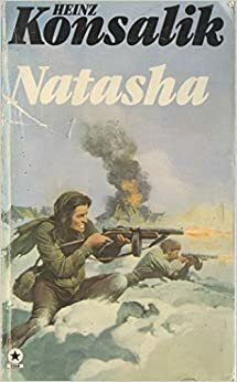 Natasha by Heinz G. Konsalik