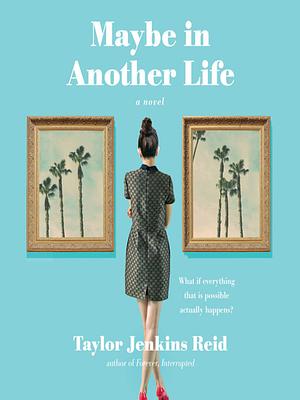 Maybe in Another Life by Taylor Jenkins Reid